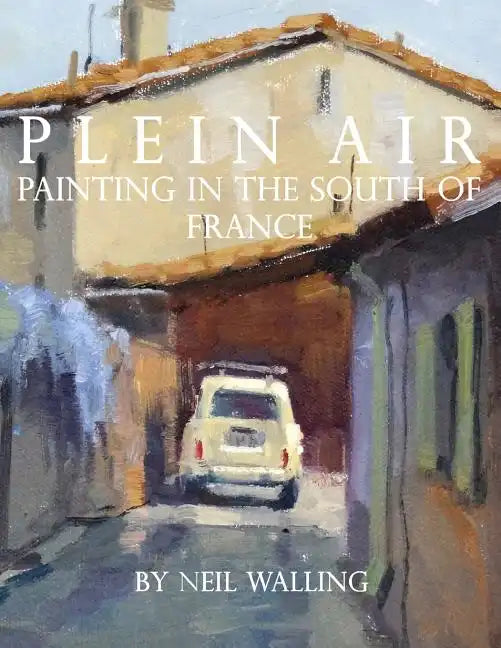 Plein Air: Painting In The South Of France - Paperback