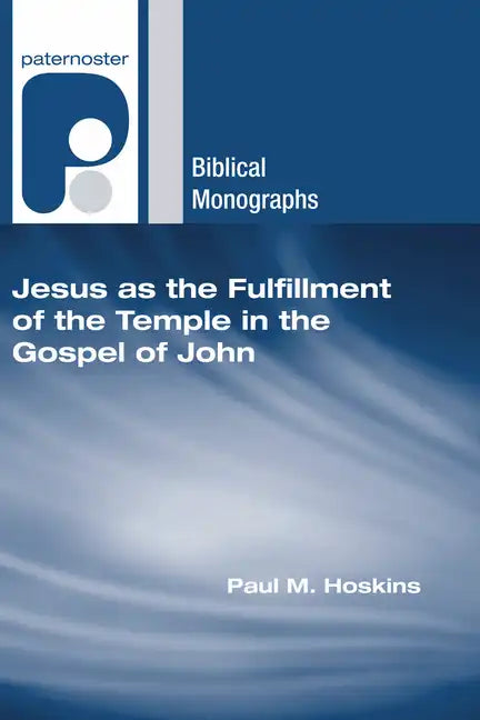 Jesus as the Fulfillment of the Temple in the Gospel of John - Hardcover