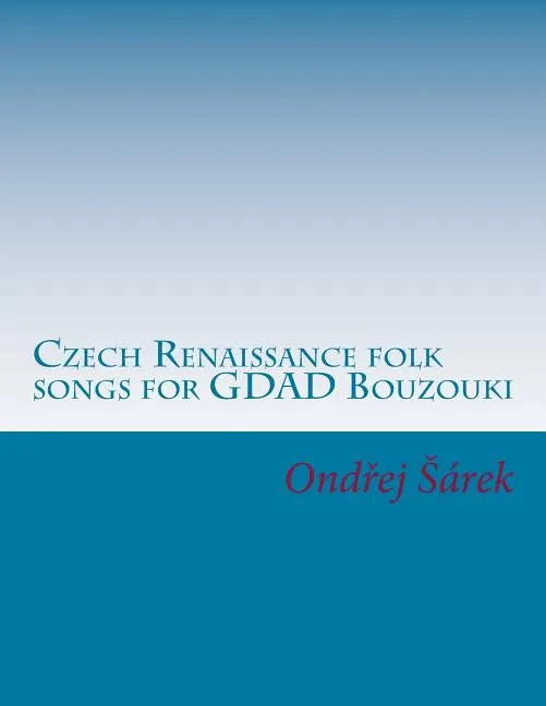 Czech Renaissance folk songs for GDAD Bouzouki - Paperback