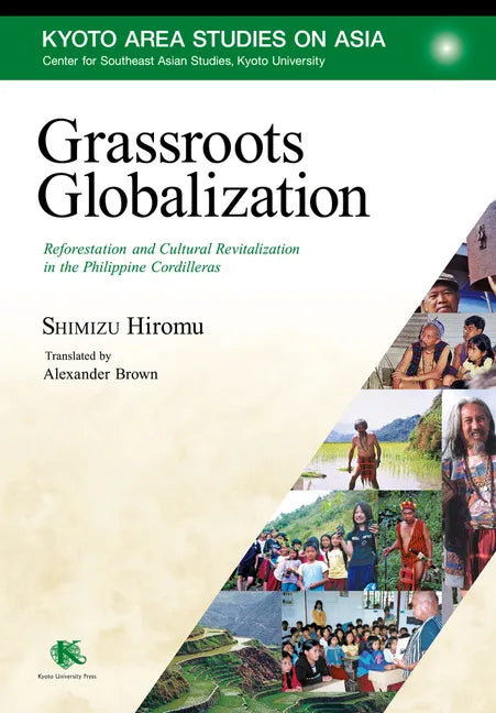 Grassroots Globalization: Reforestation and Cultural Revitalization in the Philippine Cordilleras - Paperback