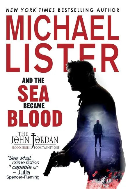 And the Sea Became Blood: a John Jordan Mystery Thriller Book 21 - Hardcover