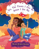 Oh, The Things I Can Be When I See Me - Paperback