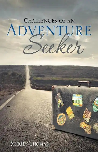 Challenges of an Adventure Seeker - Paperback