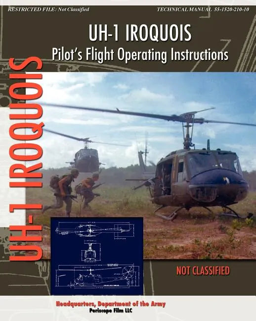 UH-1 Iroquois Pilot's Flight Operating Instructions - Paperback