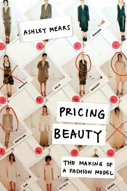 Pricing Beauty: The Making of a Fashion Model - Paperback