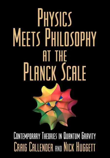 Physics Meets Philosophy at the Planck Scale - Paperback