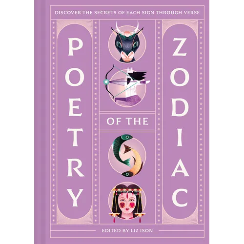 Poetry of the Zodiac: Discover Your Celestial World Through Verse - Hardcover