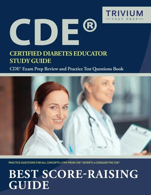 Certified Diabetes Educator Study Guide: CDE Exam Prep Review and Practice Test Questions Book - Paperback