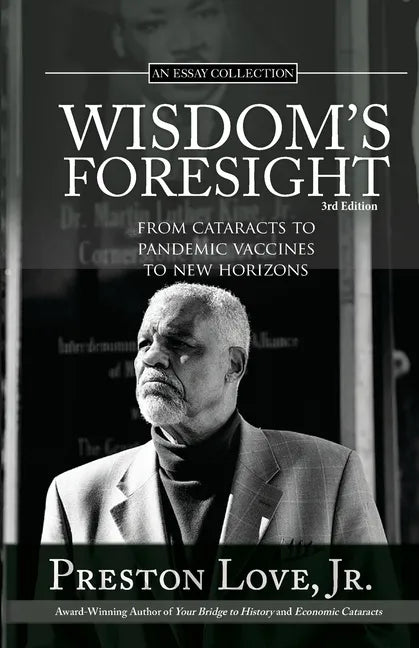 Wisdom's Foresight: From Cataracts to Pandemic Vaccines to New Horizons - Paperback