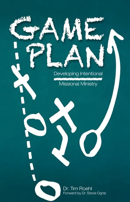 Game Plan: Developing Intentional Missional Ministry - Paperback