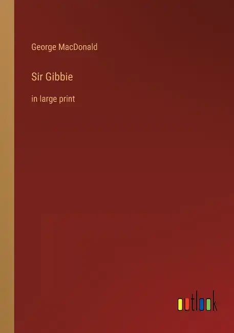 Sir Gibbie: in large print - Paperback