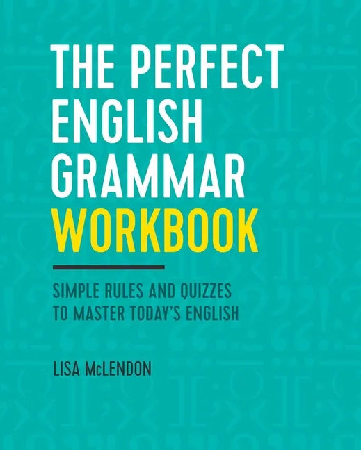 The Perfect English Grammar Workbook: Simple Rules and Quizzes to Master Today's English - Paperback