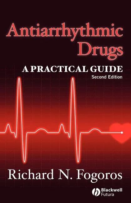 Antiarrhythmic Drugs: A Practical Guide - Paperback