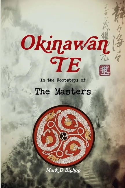 Okinawan Te, In the Footsteps of The Masters - Paperback