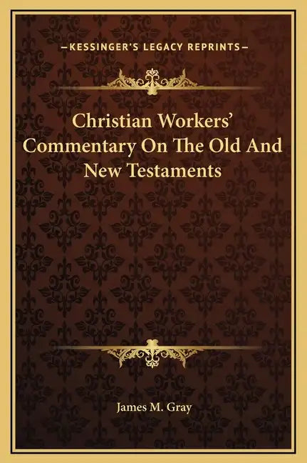 Christian Workers' Commentary on the Old and New Testaments - Hardcover