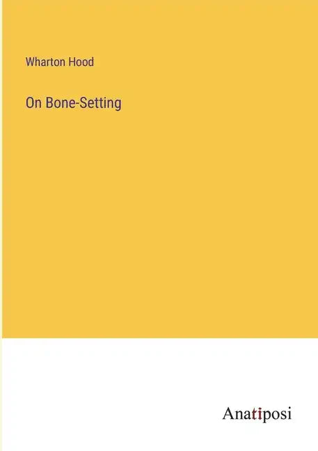 On Bone-Setting - Paperback
