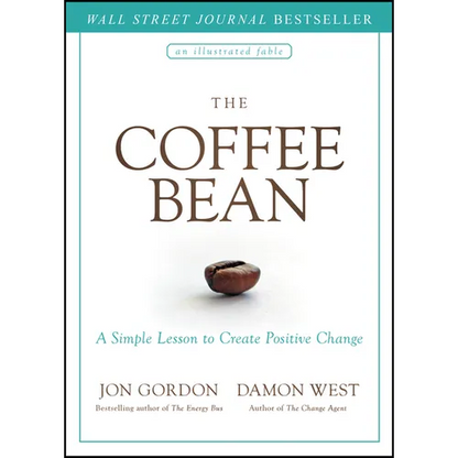 The Coffee Bean: A Simple Lesson to Create Positive Change - Hardcover