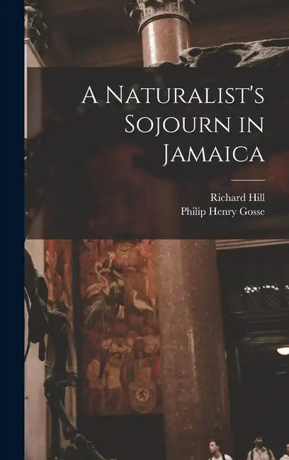 A Naturalist's Sojourn in Jamaica - Hardcover