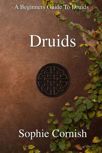 Druids: A Beginners Guide To Druids - Paperback