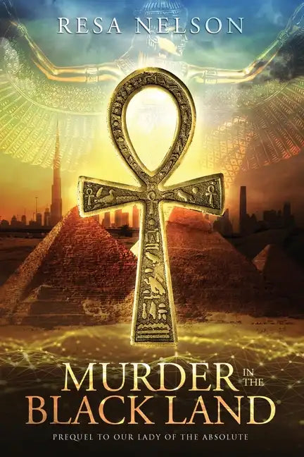 Murder in the Black Land: Prequel to Our Lady of the Absolute - Paperback