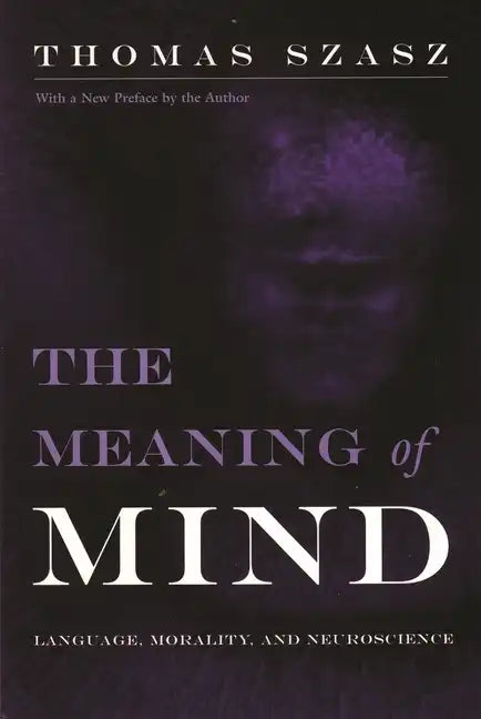 Meaning of Mind: Language, Morality, and Neuroscience - Paperback