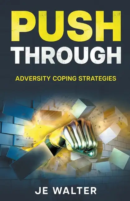 Push Through: Adversity Coping Strategies - Paperback