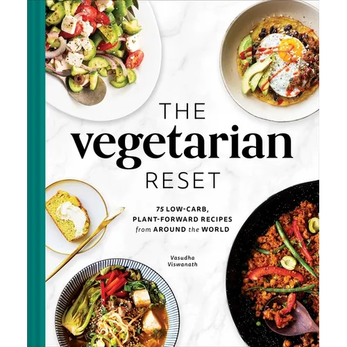 The Vegetarian Reset: 75 Low-Carb, Plant-Forward Recipes from Around the World - Hardcover