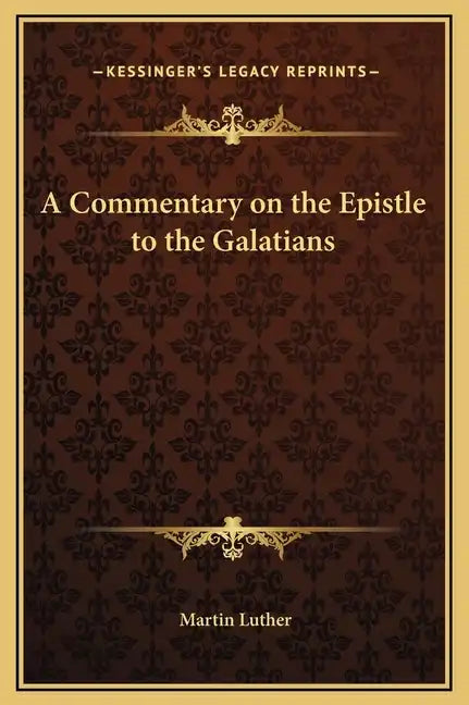 A Commentary on the Epistle to the Galatians - Hardcover