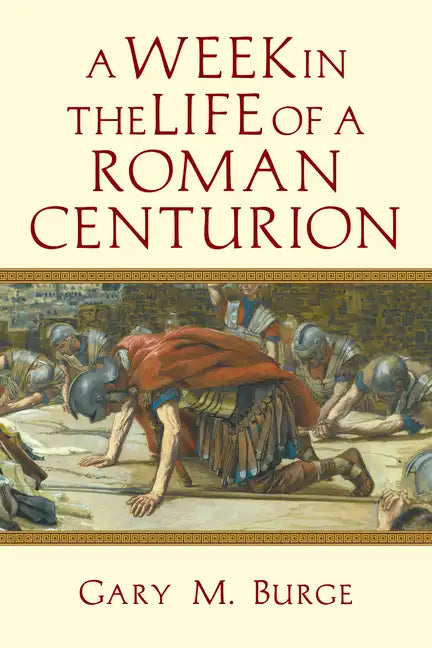 A Week in the Life of a Roman Centurion - Paperback
