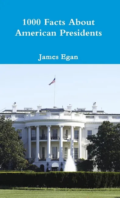 1000 Facts About American Presidents - Paperback