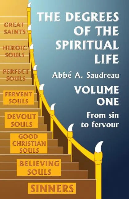 The Degrees of the Spiritual Life, Volume One: A Method of Directing Souls according to their Progress in Virtue - Paperback