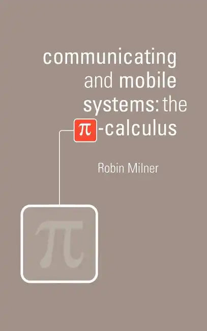 Communicating and Mobile Systems: The Pi Calculus - Hardcover