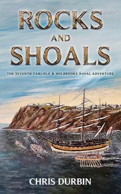 Rocks and Shoals: The Seventh Carlisle & Holbrooke Naval Adventure - Paperback