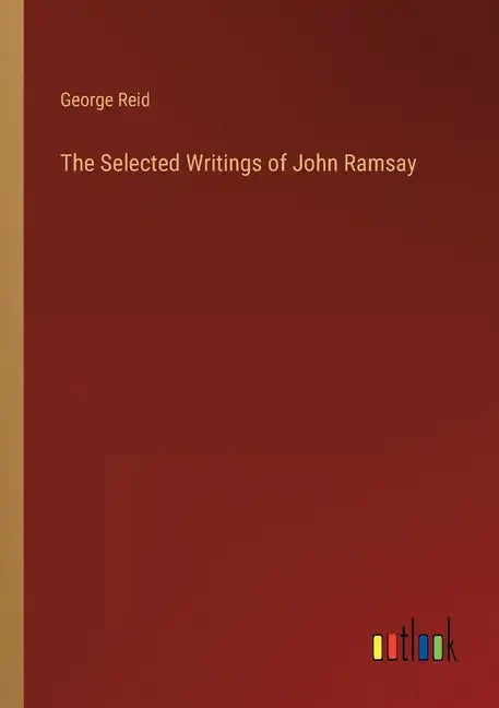 The Selected Writings of John Ramsay - Paperback