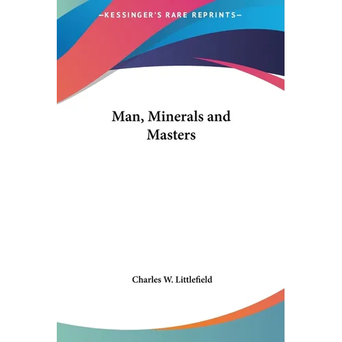 Man, Minerals and Masters - Hardcover