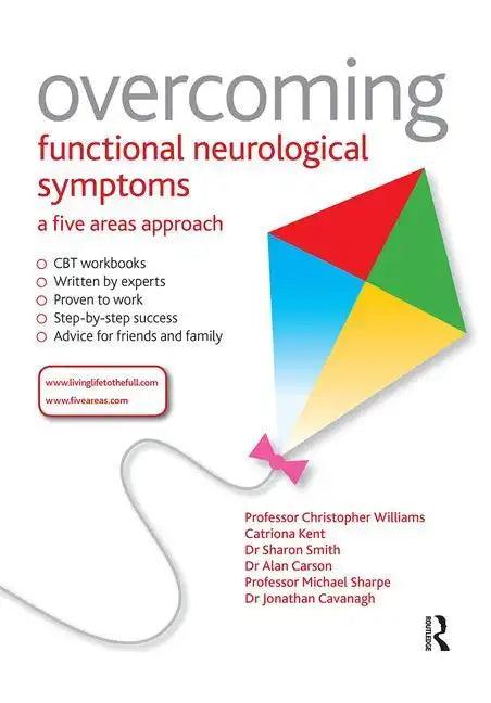Overcoming Functional Neurological Symptoms: A Five Areas Approach - Paperback