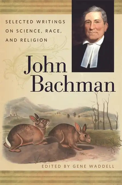 John Bachman: Selected Writings on Science, Race, and Religion - Paperback