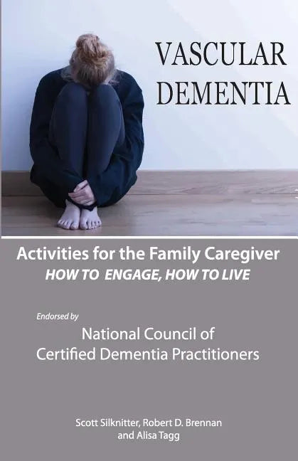 Activities for the Family Caregiver: Vascular Dementia: How To Engage / How To Live - Paperback