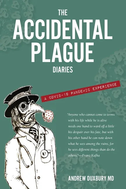 The Accidental Plague Diaries: A COVID-19 Pandemic Experience - Paperback