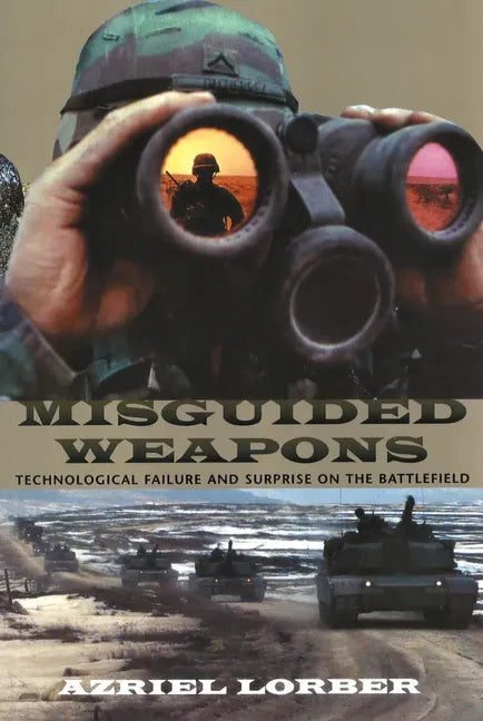 Misguided Weapons: Technological Failure and Surprise on the Battlefield - Paperback