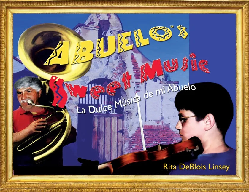 Abuelo's Sweet Music: La Dulce Musica de mi Abuelo - Paperback