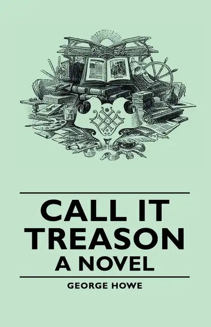 Call It Treason - A Novel - Hardcover
