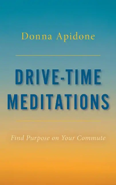 Drive-Time Meditations: Find Purpose on Your Commute - Paperback
