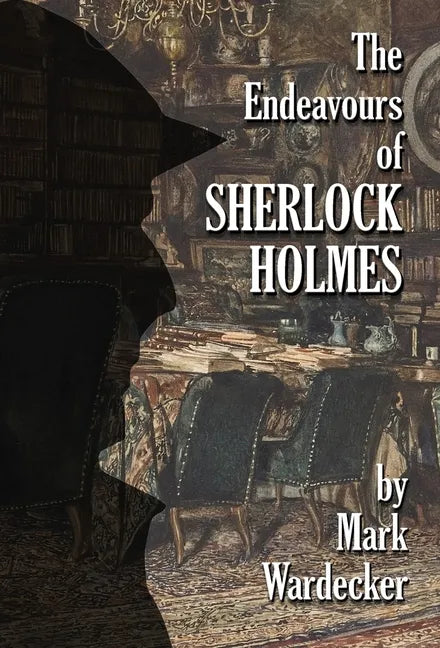 The Endeavours of Sherlock Holmes - Hardcover