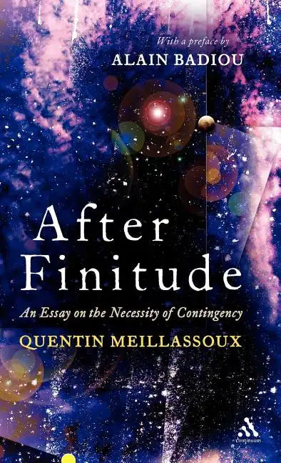 After Finitude: An Essay on the Necessity of Contingency - Hardcover
