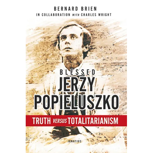 Blessed Jerzy Popieluszko: Truth Versus Totalitarianism - Paperback