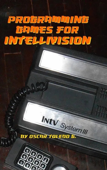 Programming Games for Intellivision - Hardcover