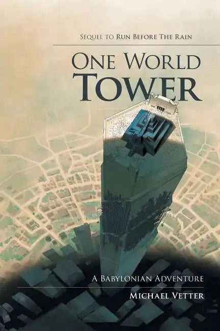 One World Tower: A Babylonian Adventure - Paperback