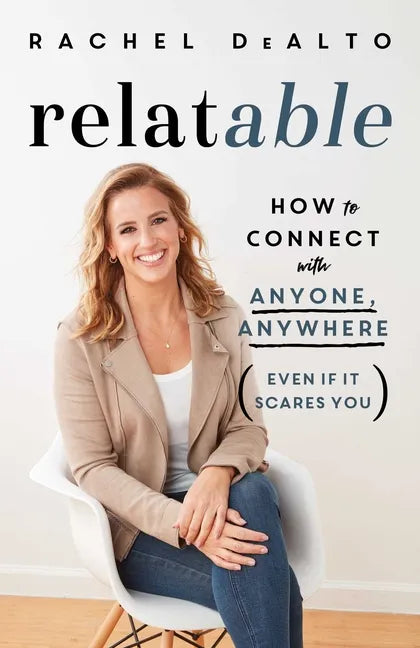 Relatable: How to Connect with Anyone, Anywhere (Even If It Scares You) - Hardcover