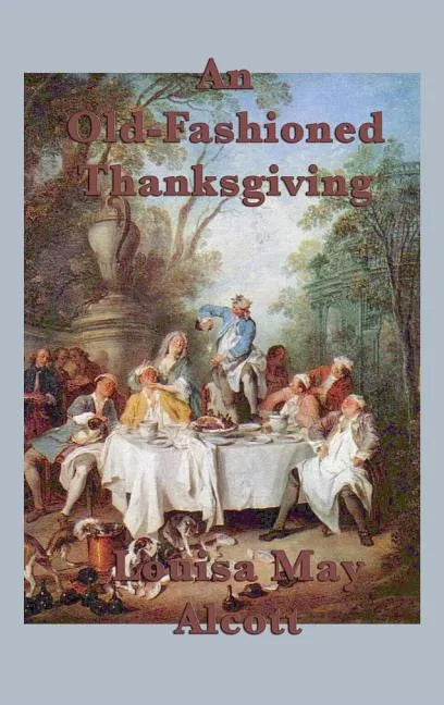 An Old-Fashioned Thanksgiving - Hardcover